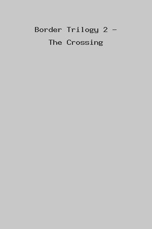 Border Trilogy 2 - The Crossing cover